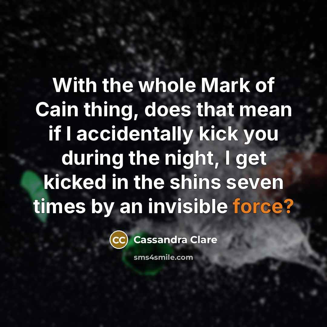 “With the whole Mark of Cain thing, does that mean…” quote by Cassandra Clare