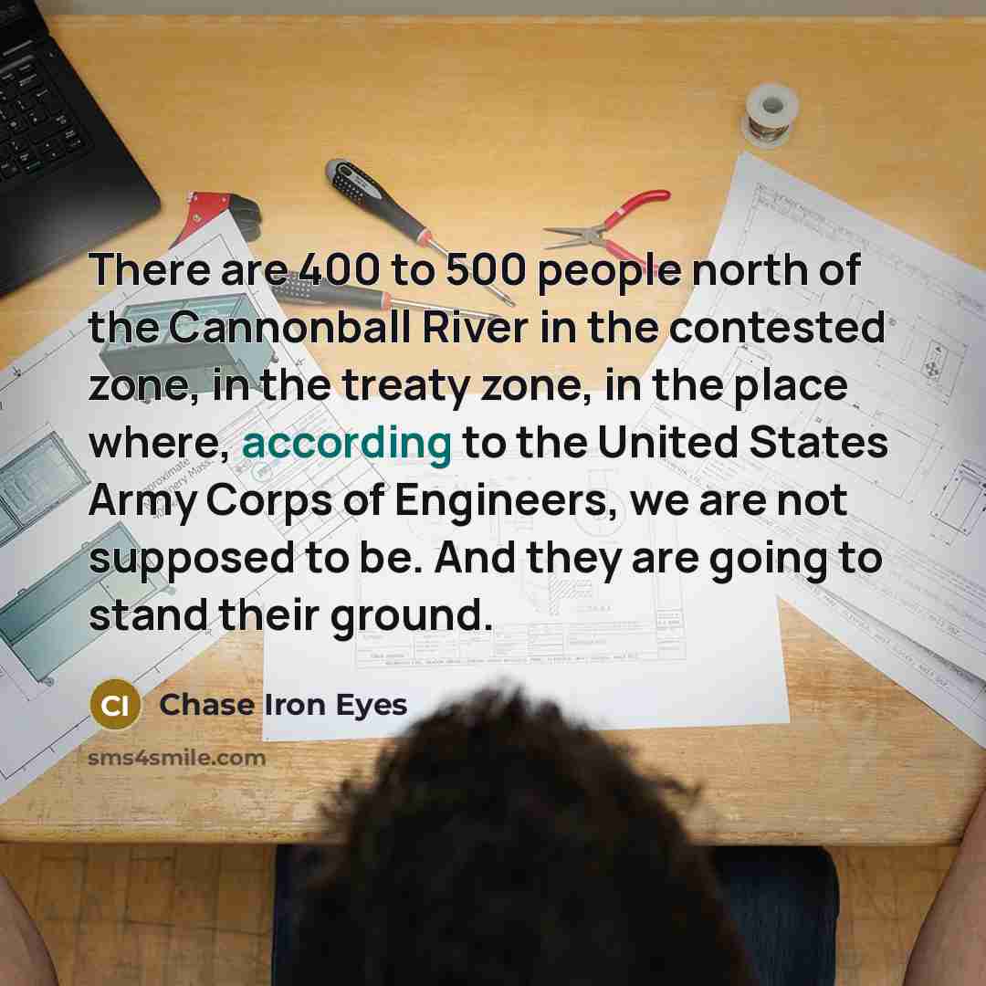 “There are 400 to 500 people north of the Cannonball…” quote by Chase Iron Eyes