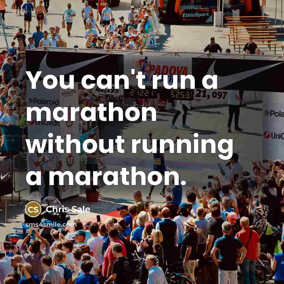 “You can't run a marathon without running a marathon.…” quote by Chris Sale