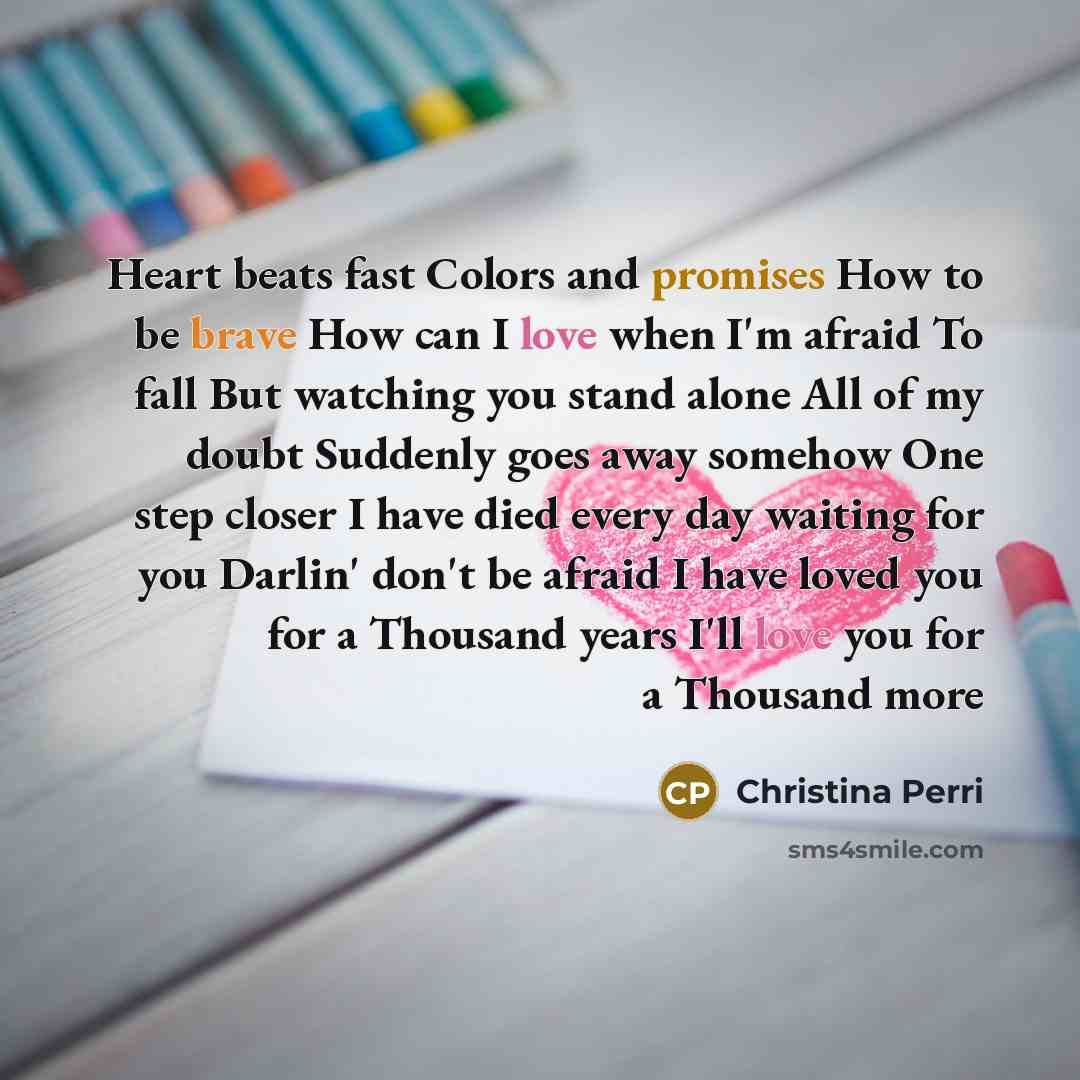 “Heart beats fast Colors and promises How to be brave…” quote by Christina Perri