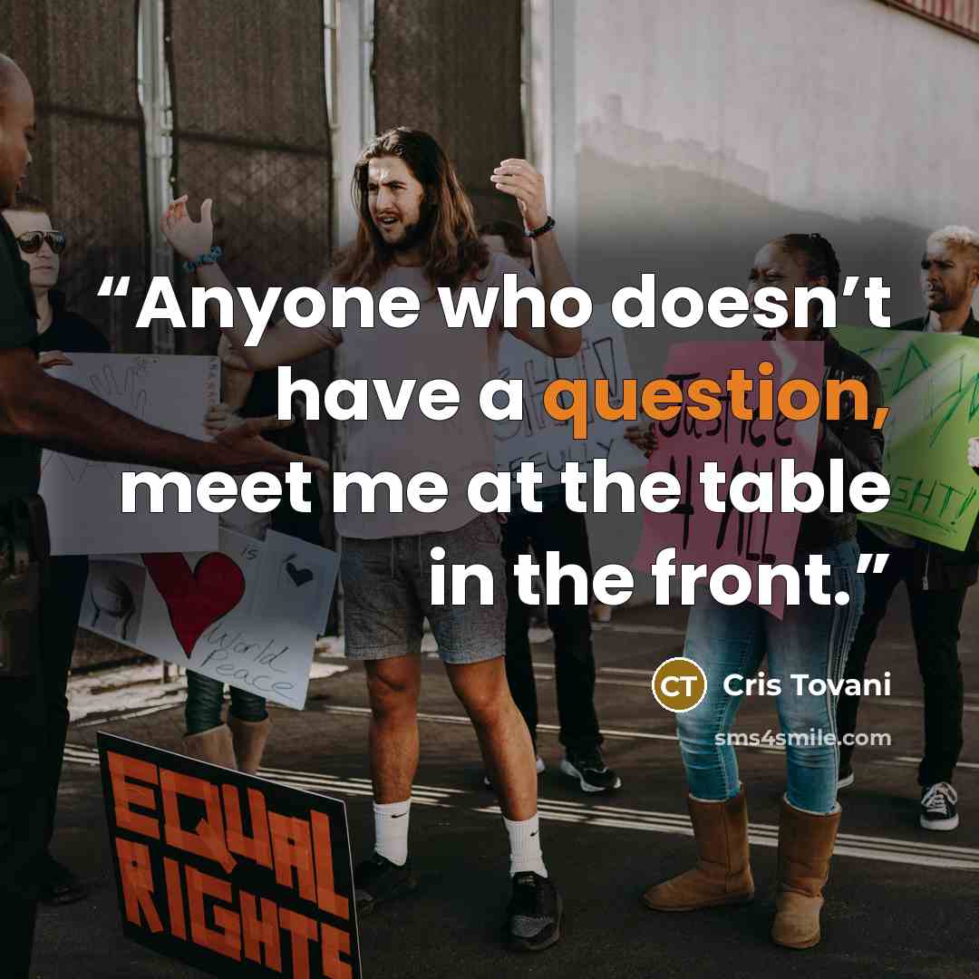 “Anyone who doesn’t have a question, meet me at the table in the front.” quote by Cris Tovani
