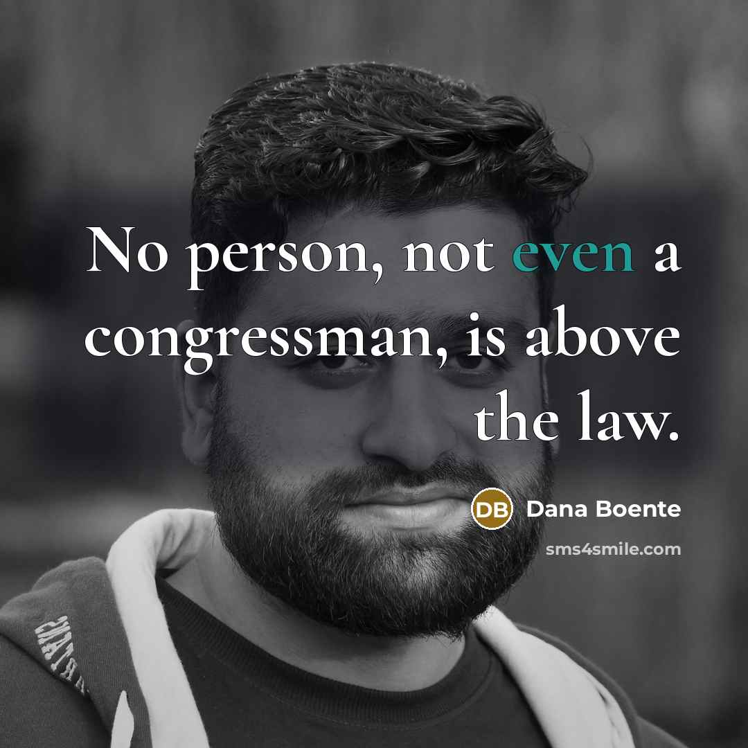 “No person, not even a congressman, is above the law.…” quote by Dana Boente