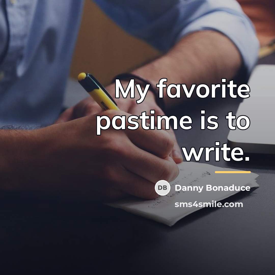 “My favorite pastime is to write.…” quote by Danny Bonaduce
