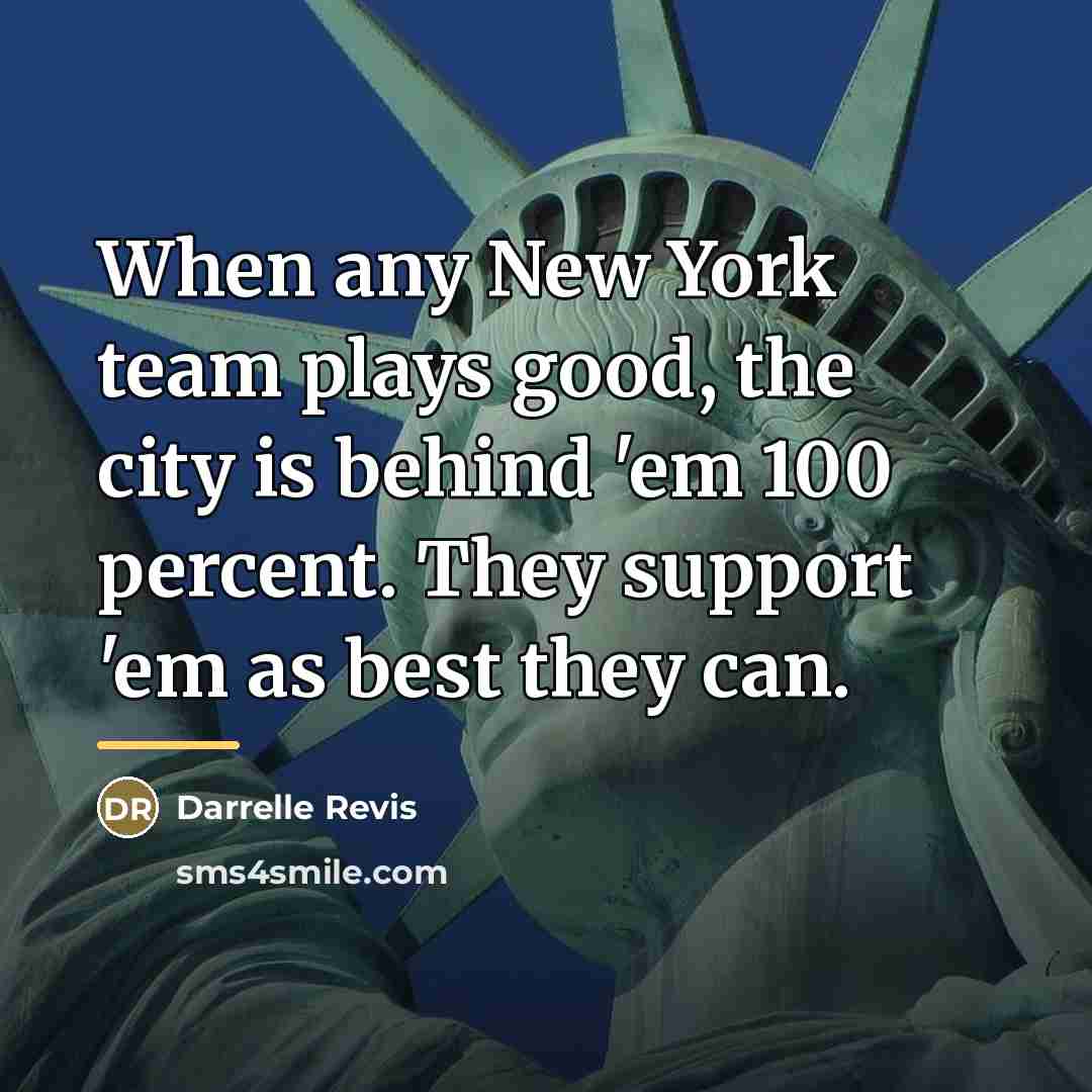 “When any New York team plays good, the city is…” quote by Darrelle Revis