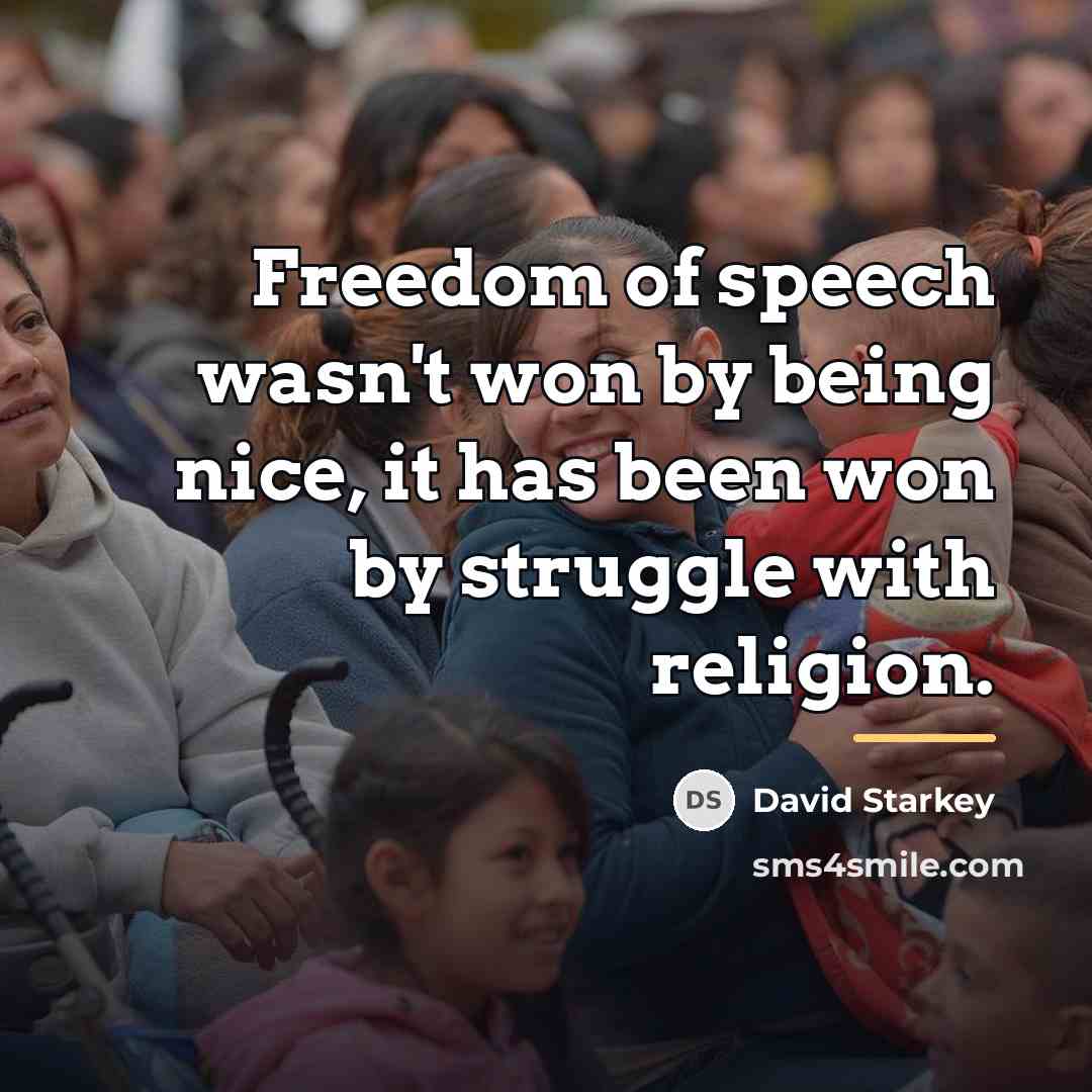 “Freedom of speech wasn't won by being nice, it has…” quote by David Starkey