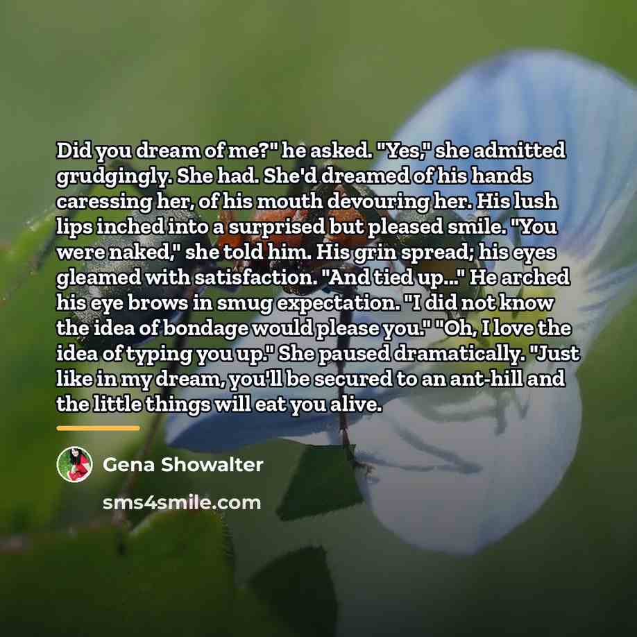“Did you dream of me?" he asked. "Yes," she admitted…” quote by Gena Showalter