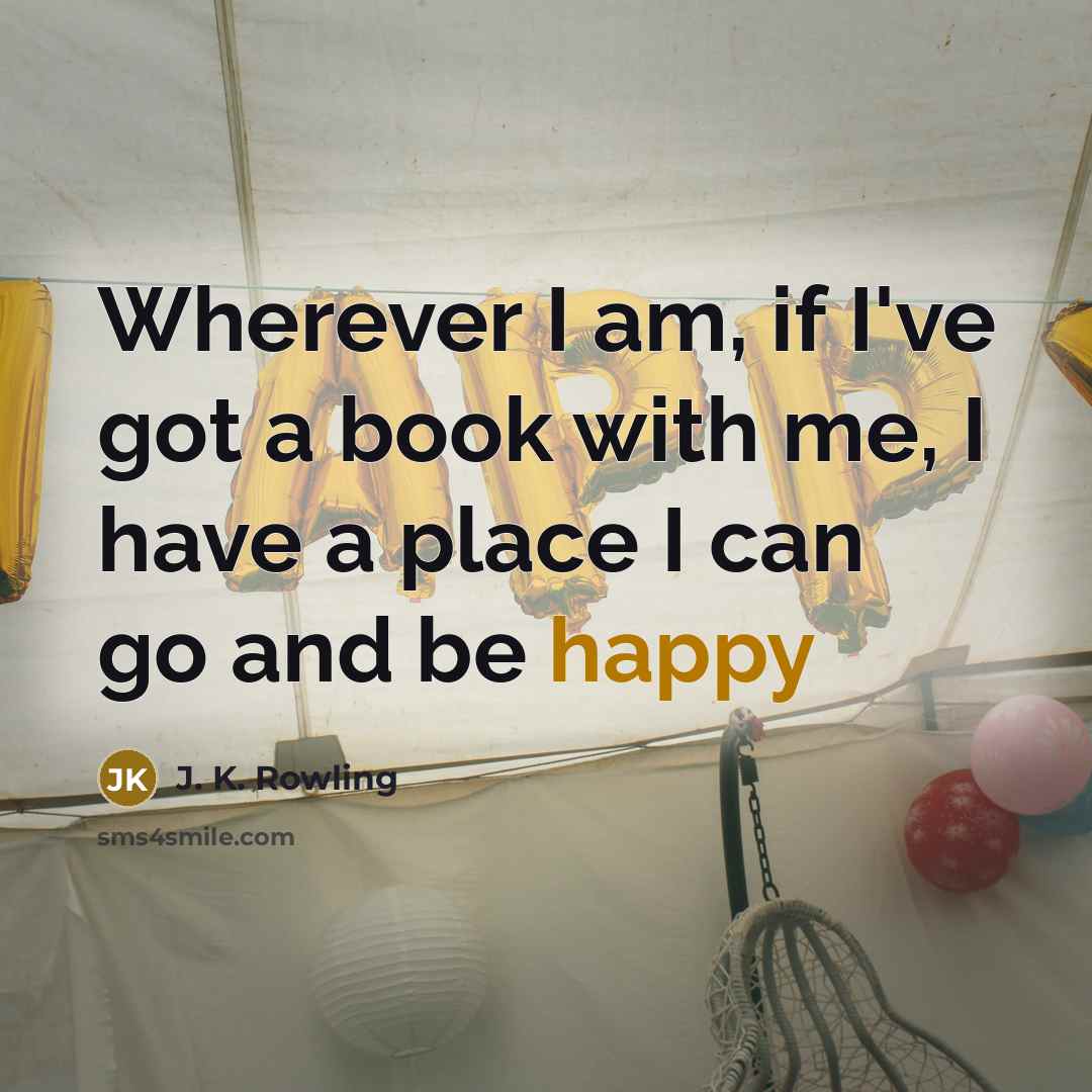 “Wherever I am, if I've got a book with me,…” quote by J. K. Rowling