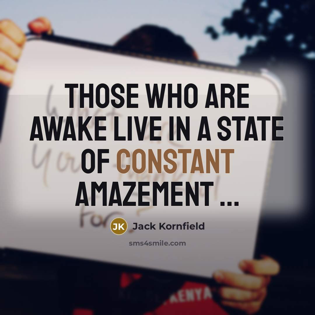 “Those who are Awake live in a state of constant…” quote by Jack Kornfield