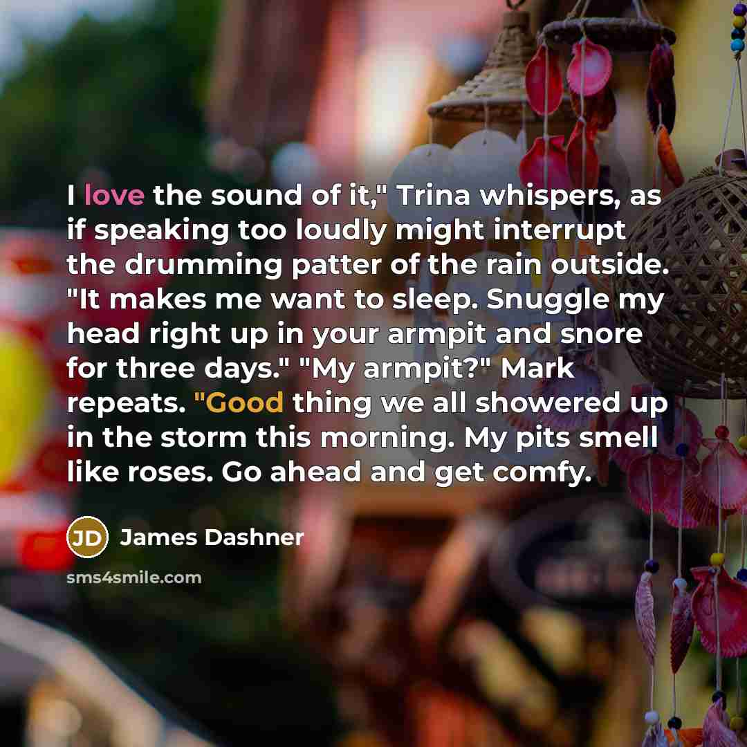 “I love the sound of it," Trina whispers, as if…” quote by James Dashner