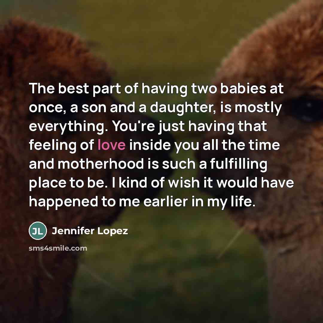 “The best part of having two babies at once, a…” quote by Jennifer Lopez