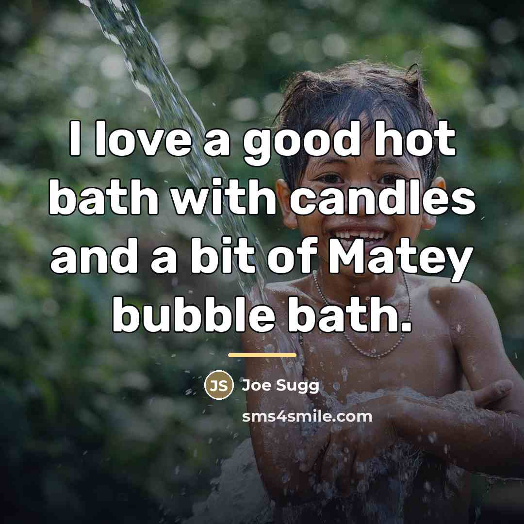 “I love a good hot bath with candles and a…” quote by Joe Sugg
