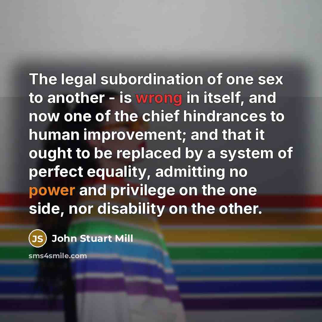 “The legal subordination of one sex to another - is…” quote by John Stuart Mill