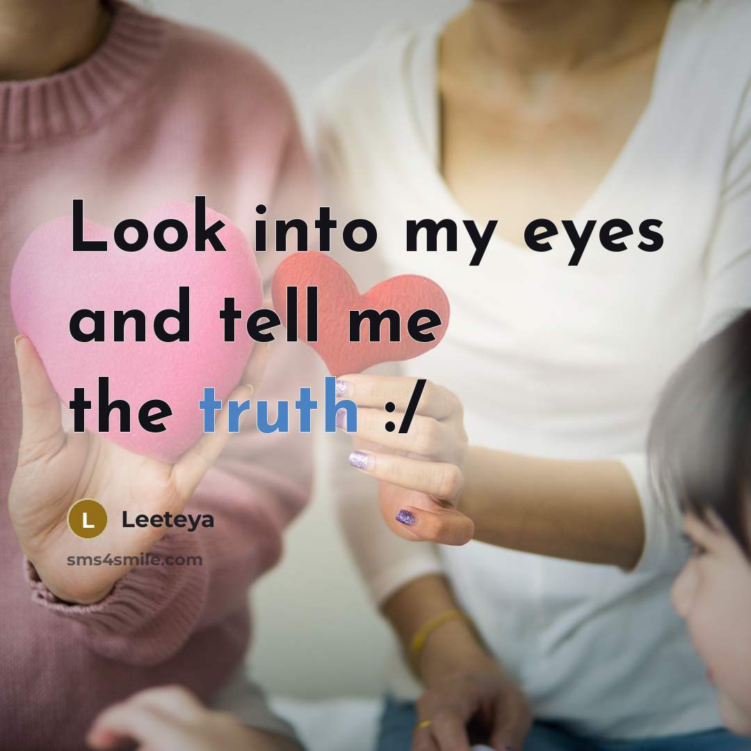 “Look into my eyes and tell me the truth :/…” quote by Leeteya