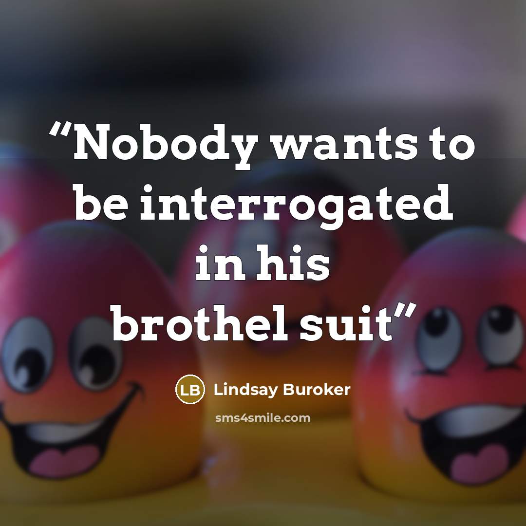 “Nobody wants to be interrogated in his brothel suit” quote by Lindsay Buroker