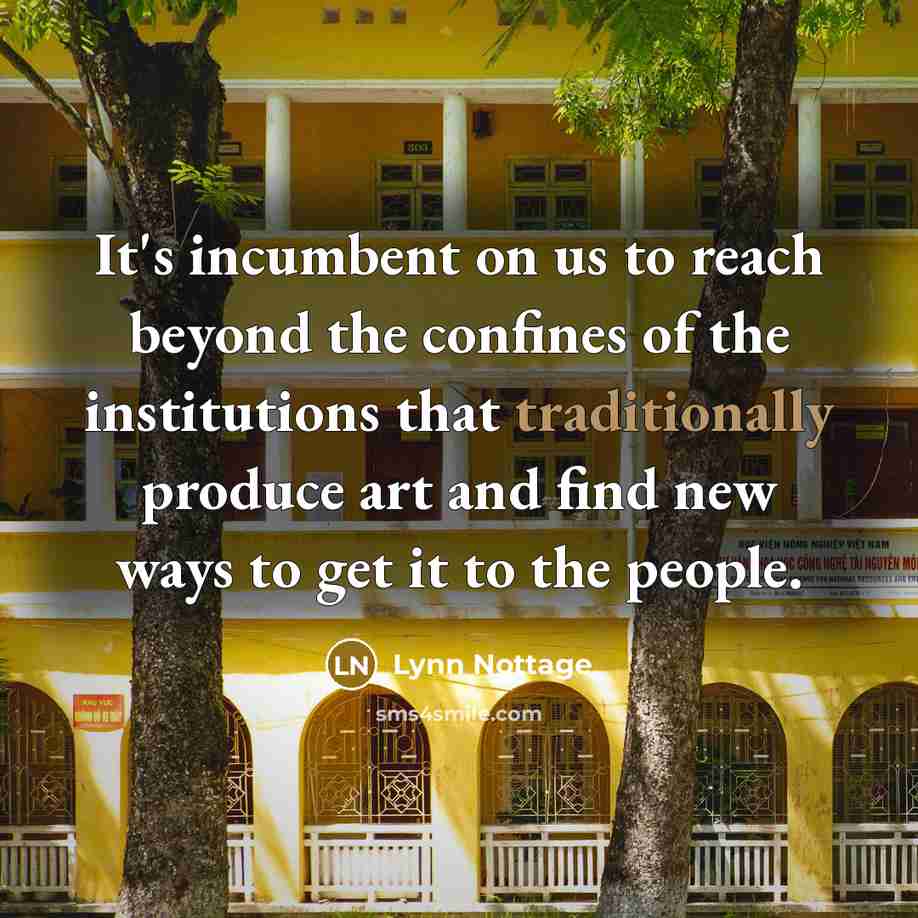 “It's incumbent on us to reach beyond the confines of…” quote by Lynn Nottage
