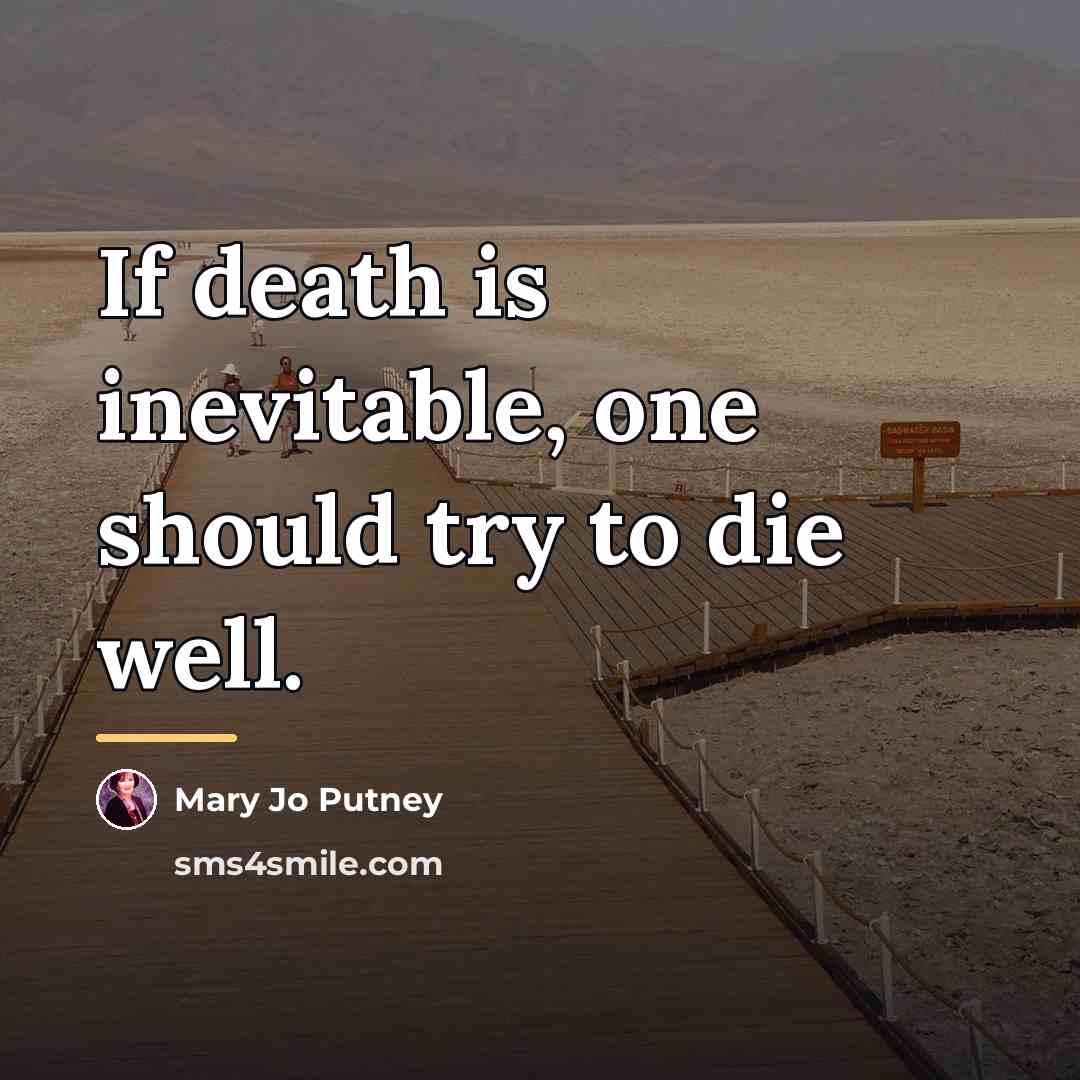 “If death is inevitable, one should try to die well.…” quote by Mary Jo Putney