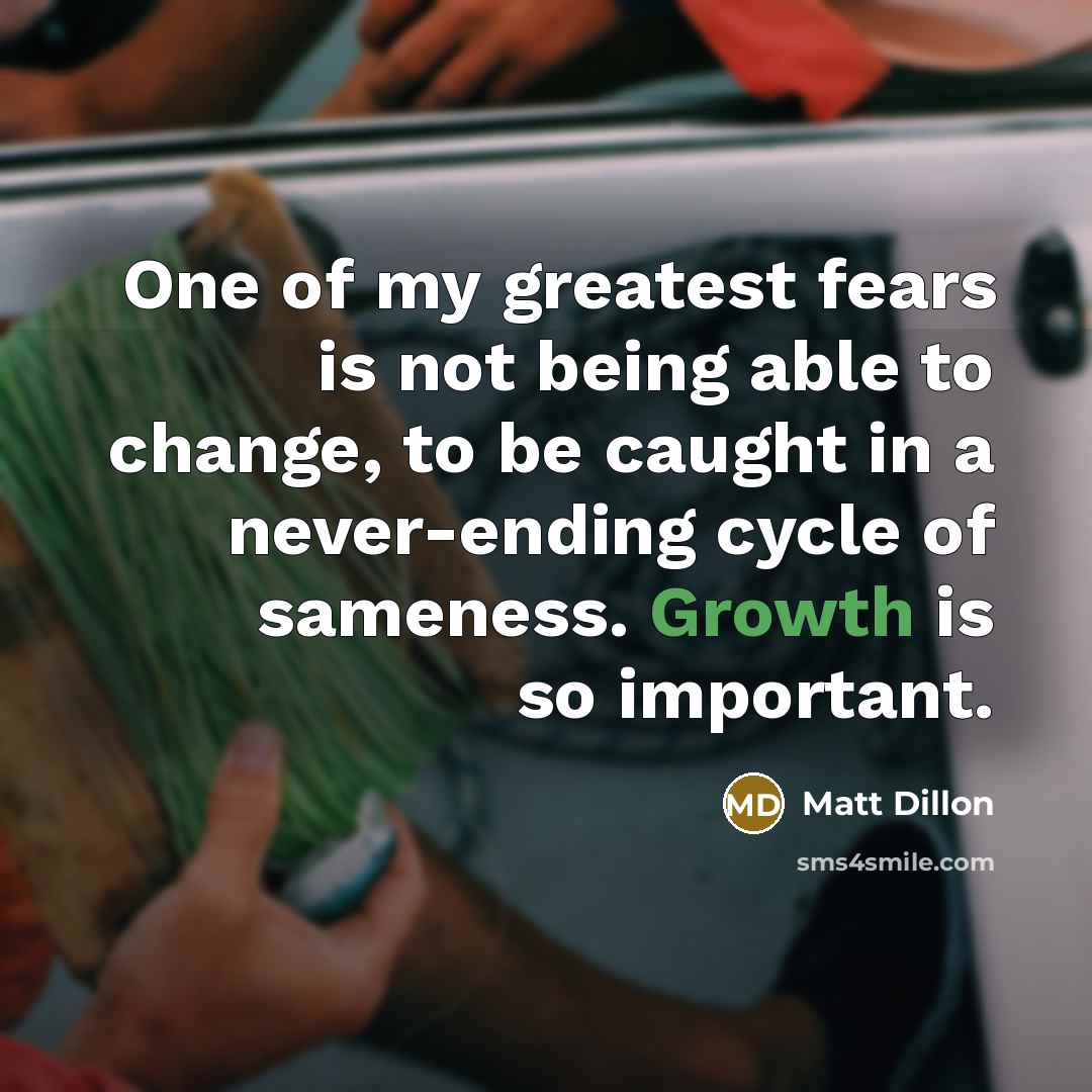 “One of my greatest fears is not being able to…” quote by Matt Dillon