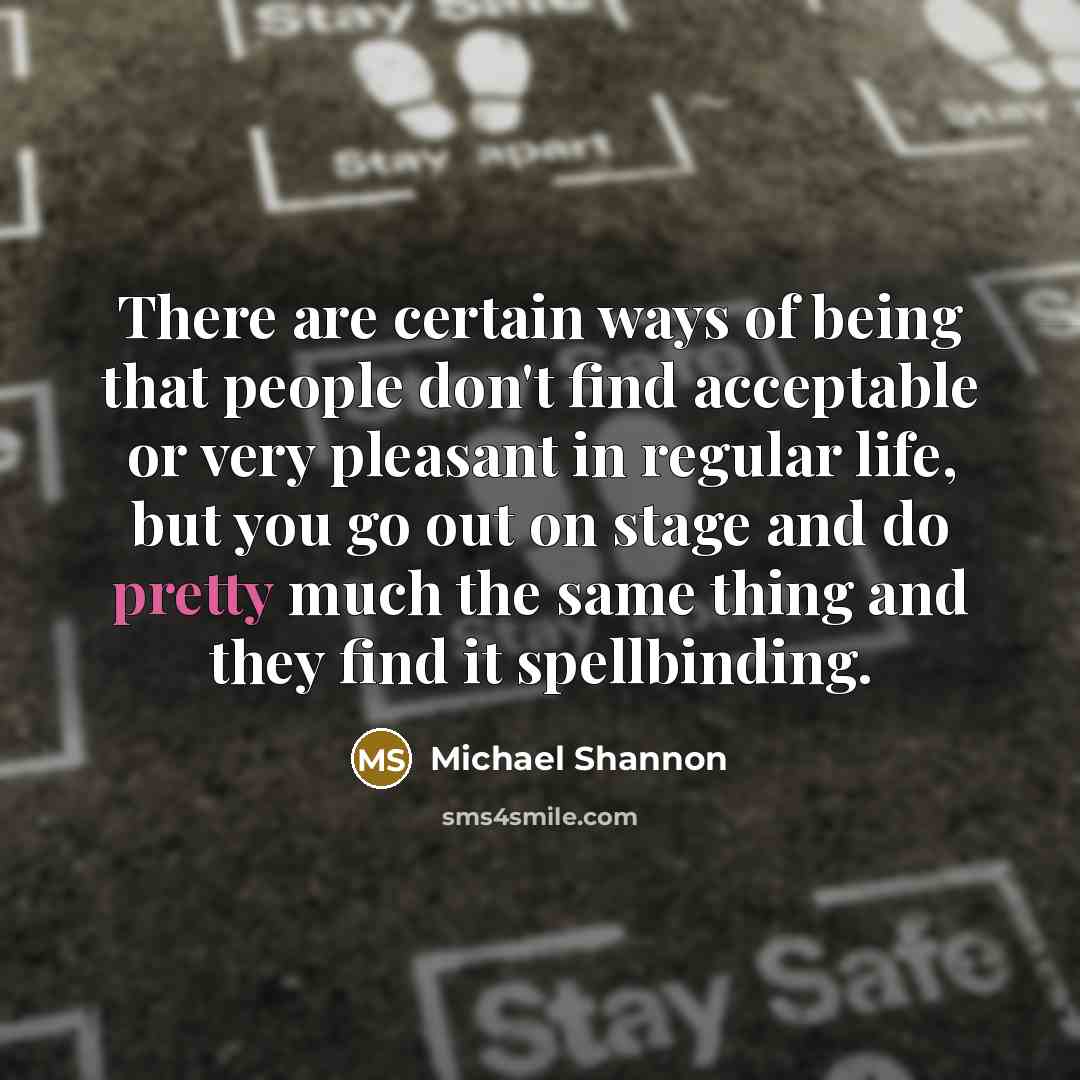“There are certain ways of being that people don't find…” quote by Michael Shannon