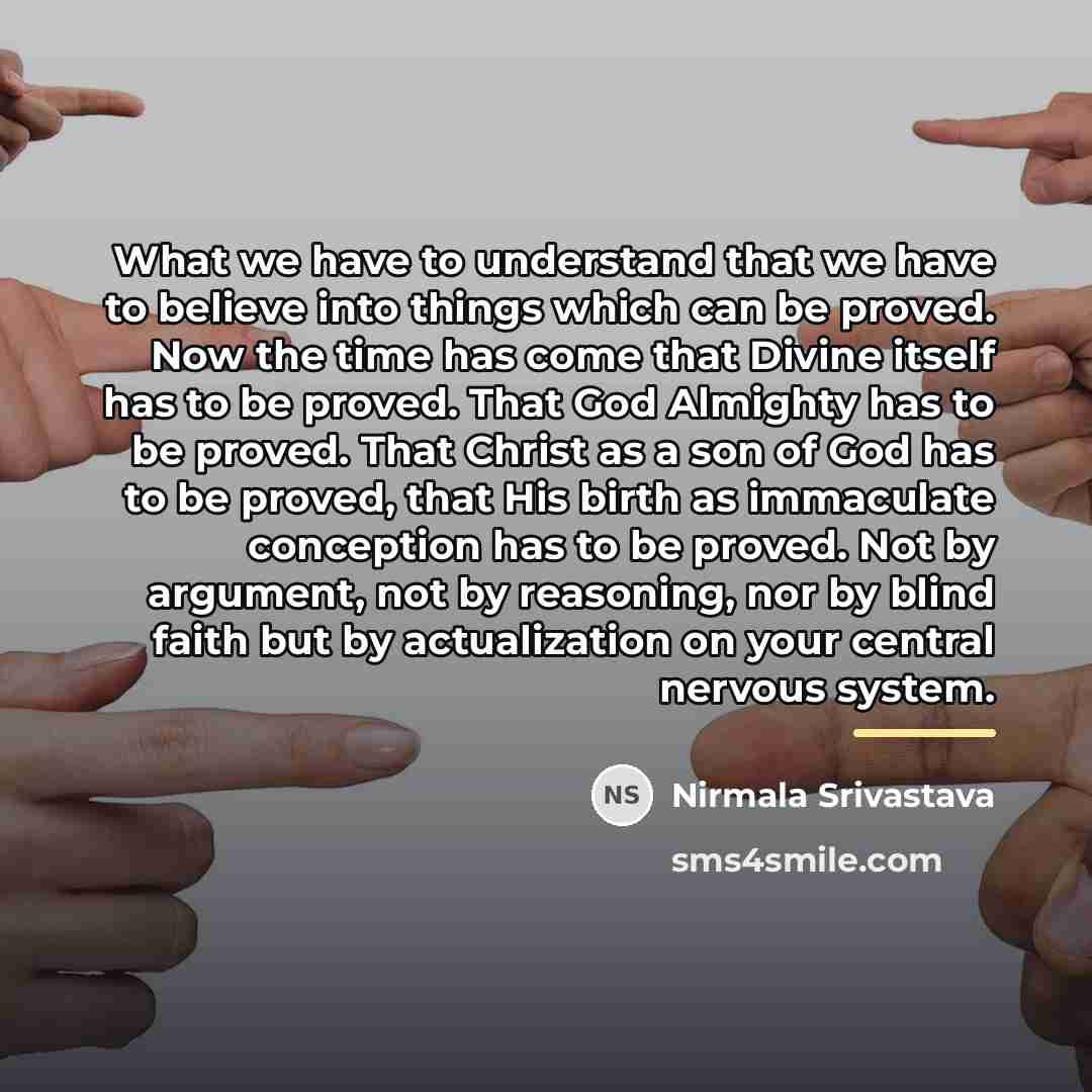“What we have to understand that we have to believe…” quote by Nirmala Srivastava