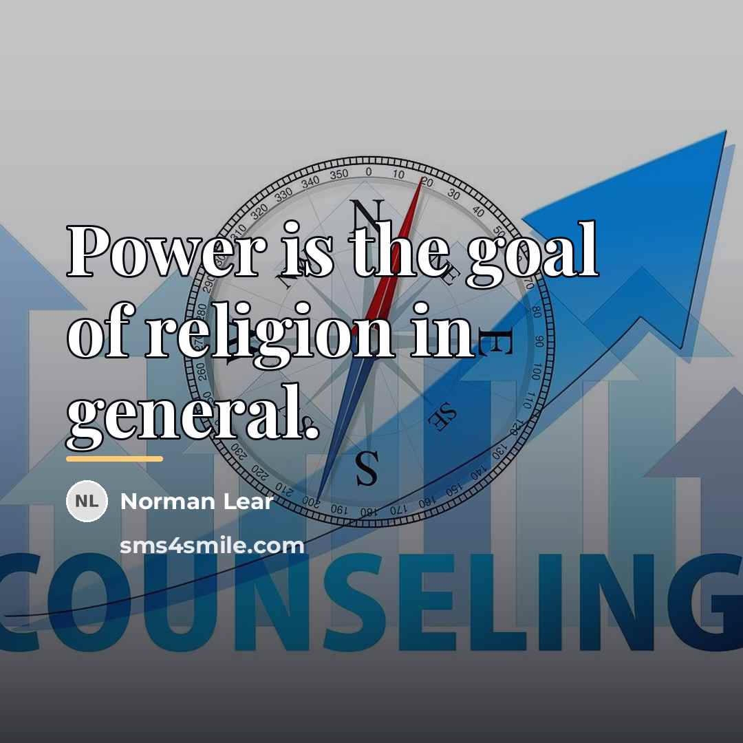 “Power is the goal of religion in general.…” quote by Norman Lear