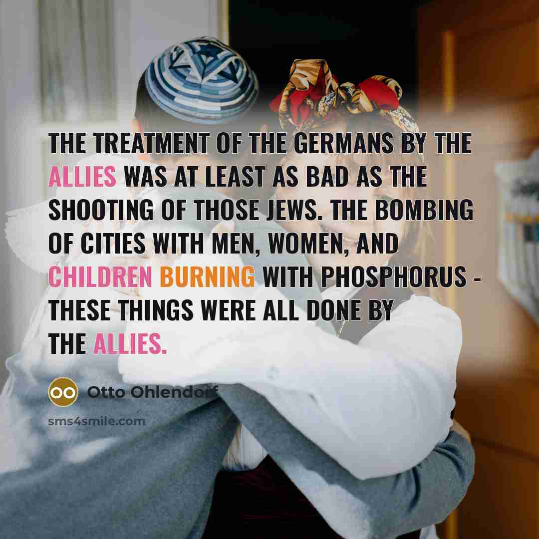 “The treatment of the Germans by the Allies was at…” quote by Otto Ohlendorf