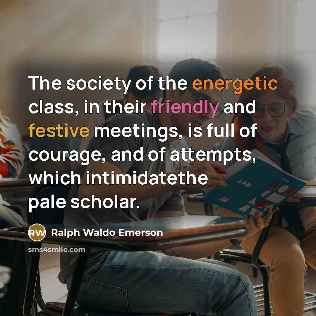“The society of the energetic class, in their friendly and…” quote by Ralph Waldo Emerson