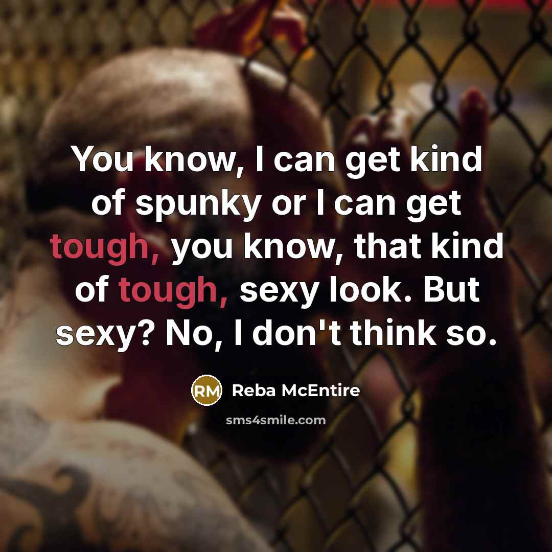 “You know, I can get kind of spunky or I…” quote by Reba McEntire