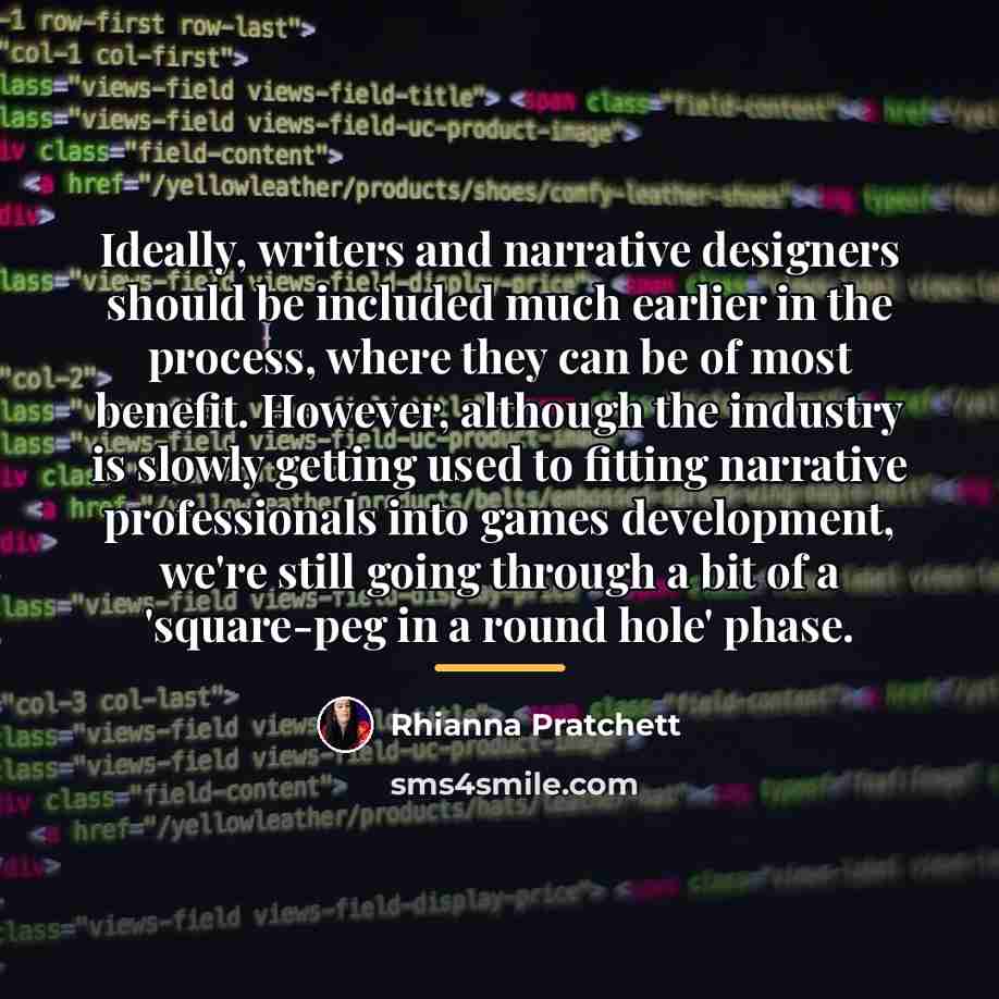 “Ideally, writers and narrative designers should be included much earlier…” quote by Rhianna Pratchett