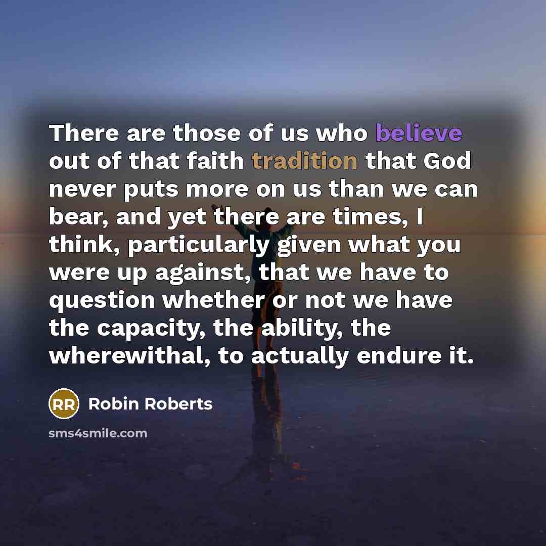 “There are those of us who believe out of that…” quote by Robin Roberts