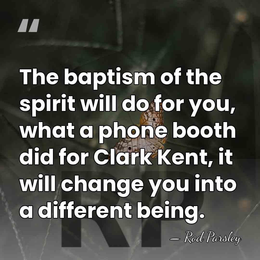 The baptism of the spirit will do for you, what a phone&hellip; - Rod Parsley