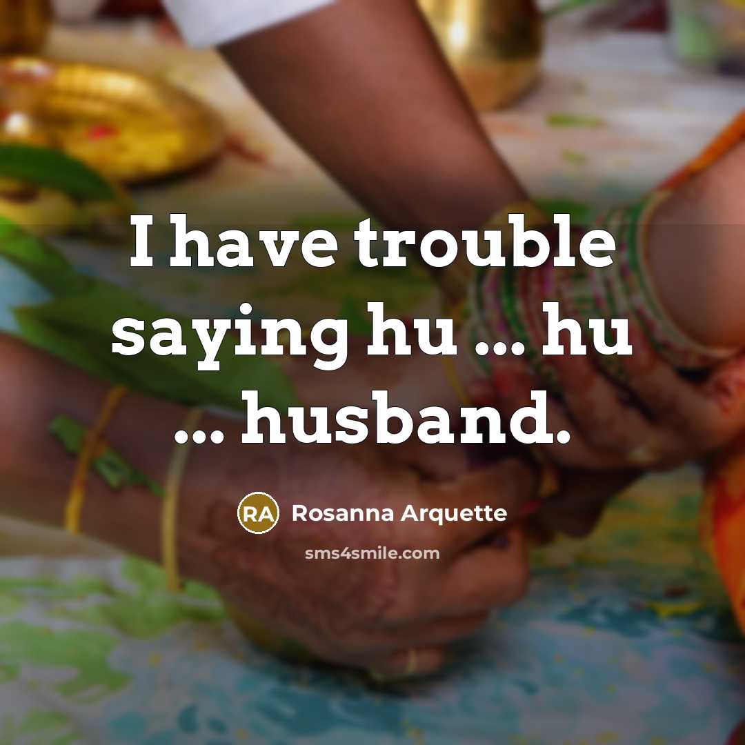“I have trouble saying hu ... hu ... husband.…” quote by Rosanna Arquette