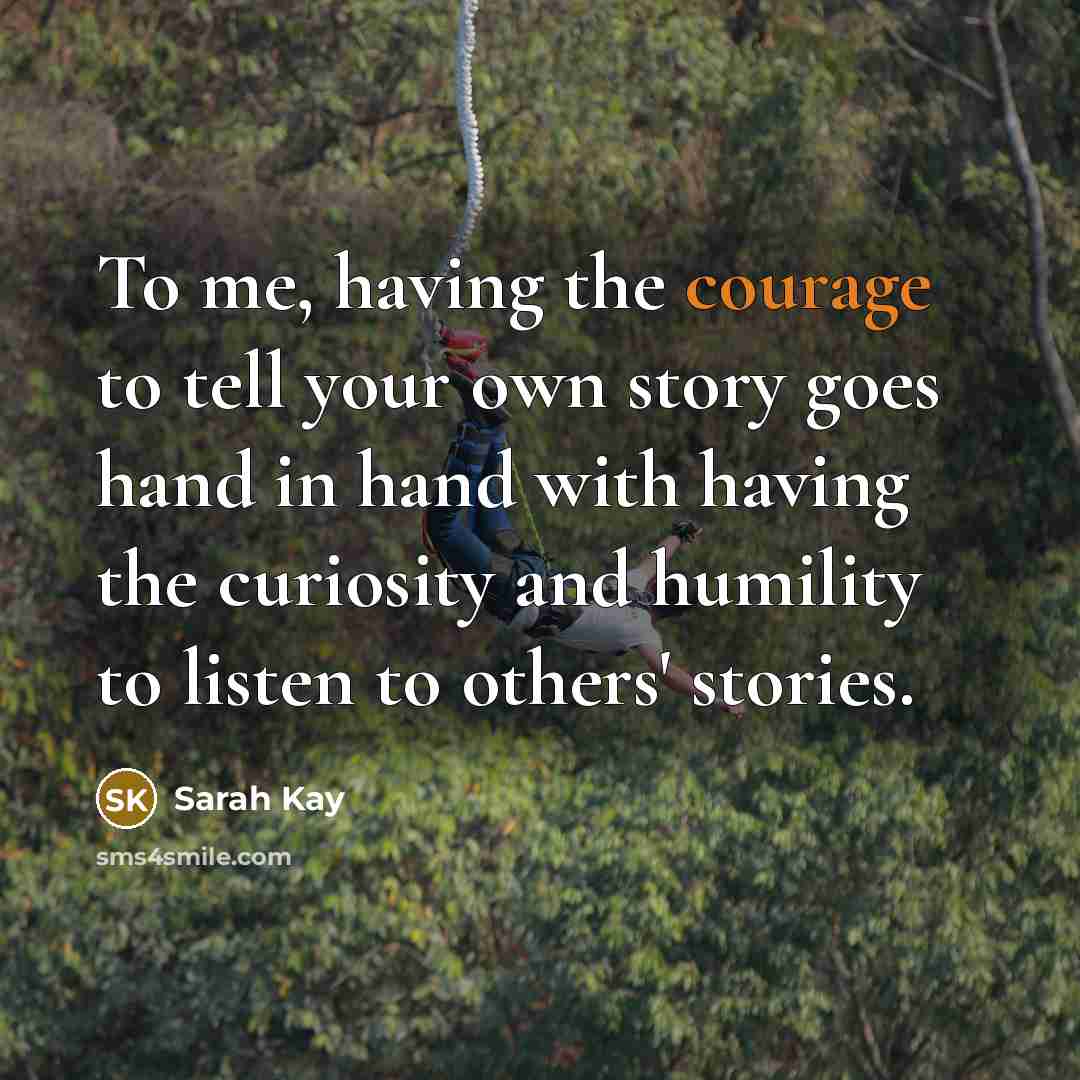 “To me, having the courage to tell your own story…” quote by Sarah Kay