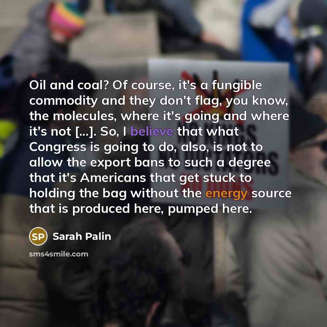 “Oil and coal? Of course, it's a fungible commodity and…” quote by Sarah Palin