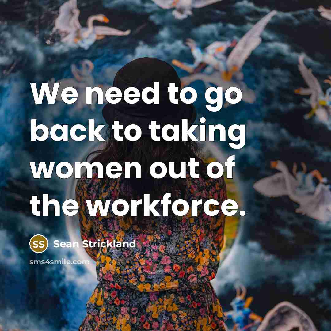 “We need to go back to taking women out of…” quote by Sean Strickland