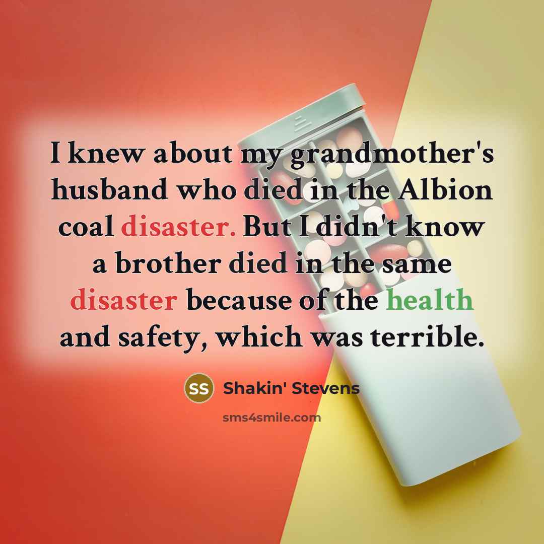“I knew about my grandmother's husband who died in the…” quote by Shakin' Stevens