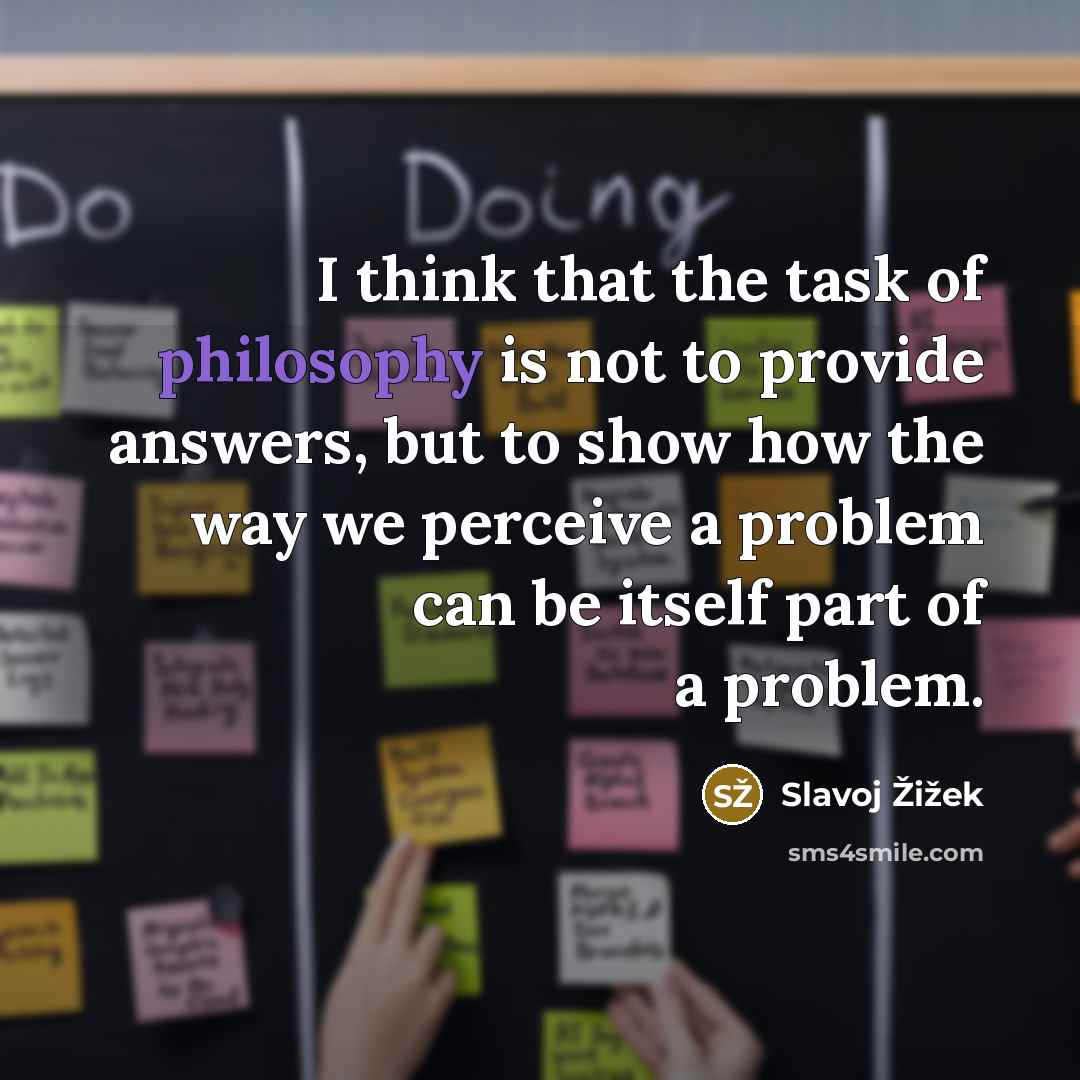 “I think that the task of philosophy is not to…” quote by Slavoj Žižek
