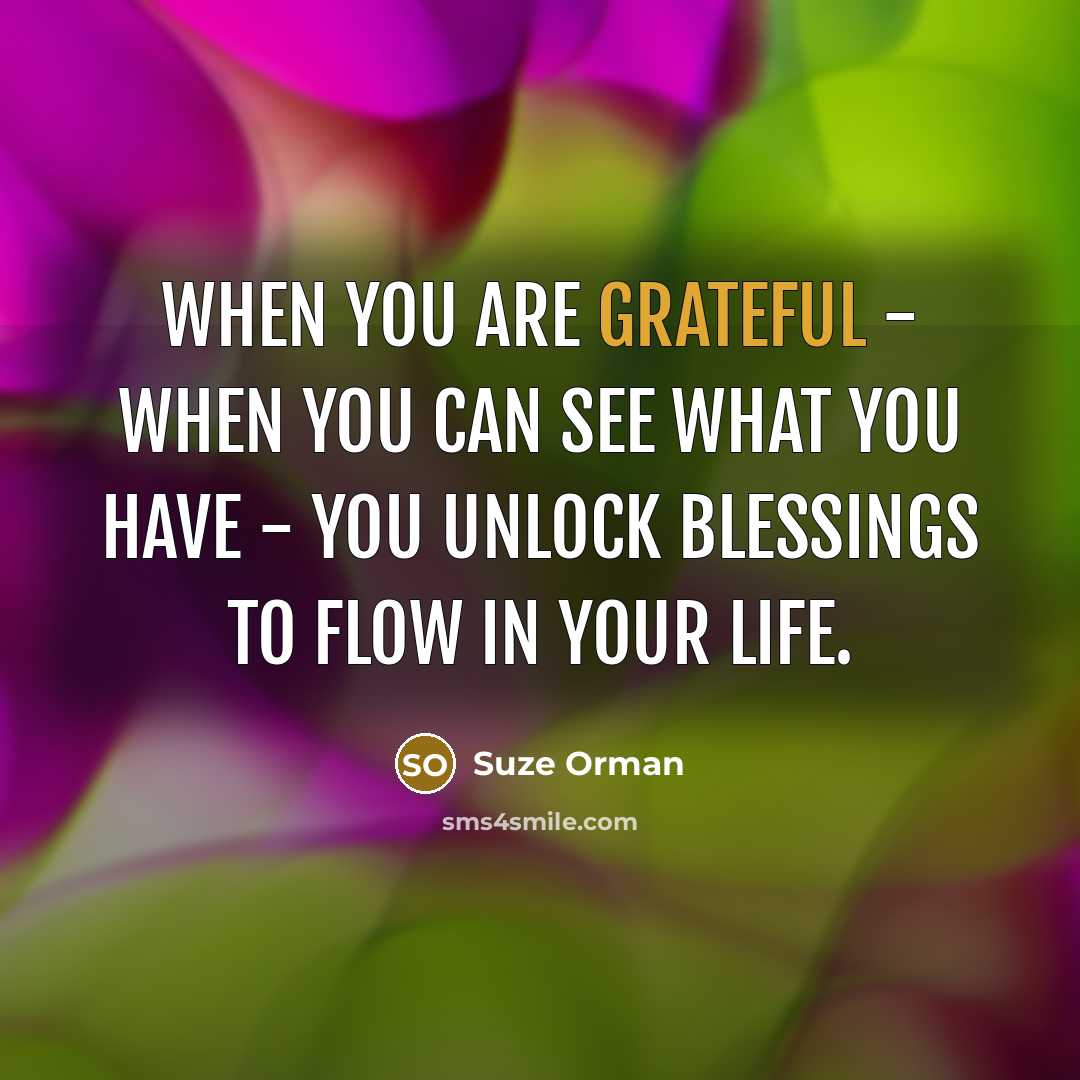 “When you are grateful - when you can see what…” quote by Suze Orman