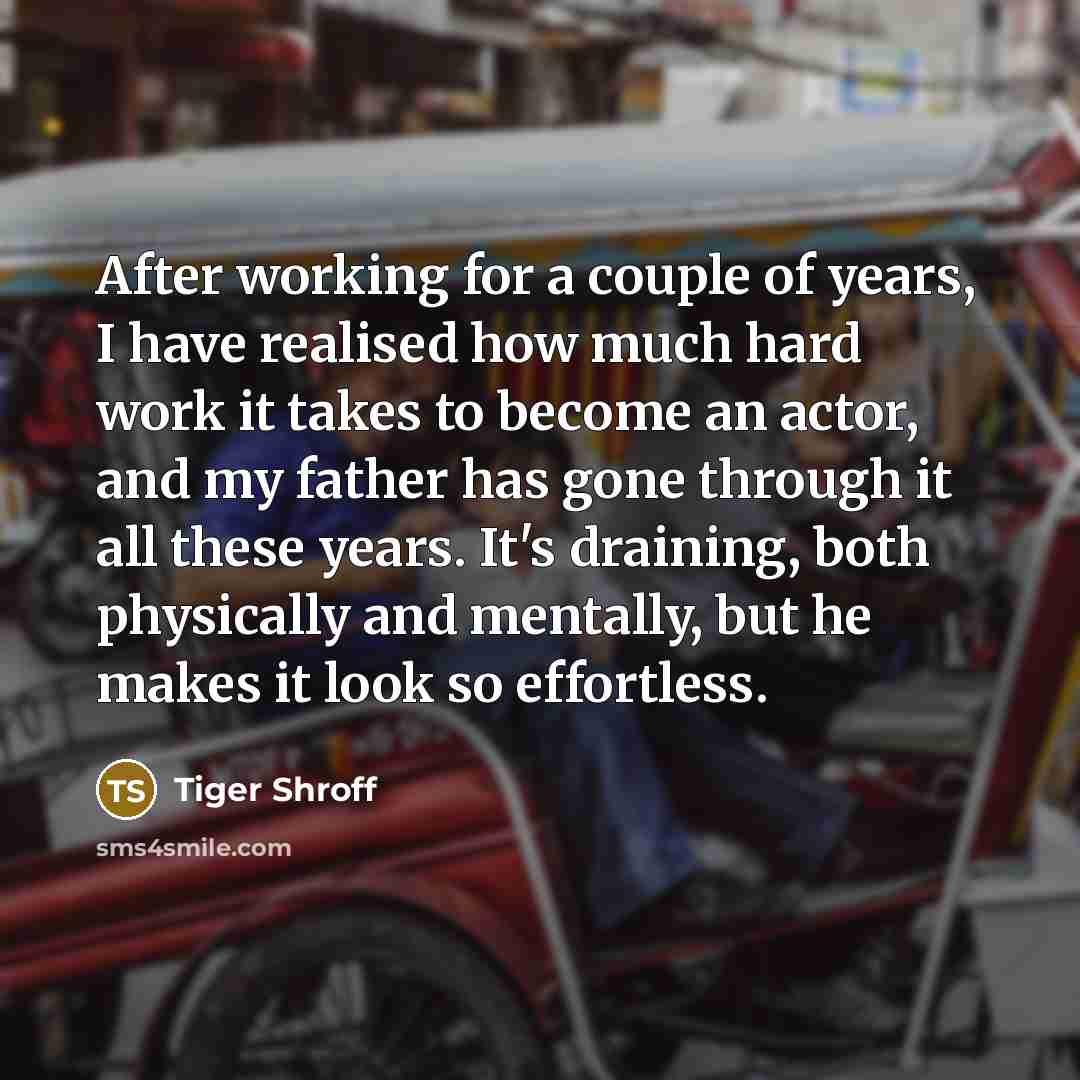 “After working for a couple of years, I have realised…” quote by Tiger Shroff