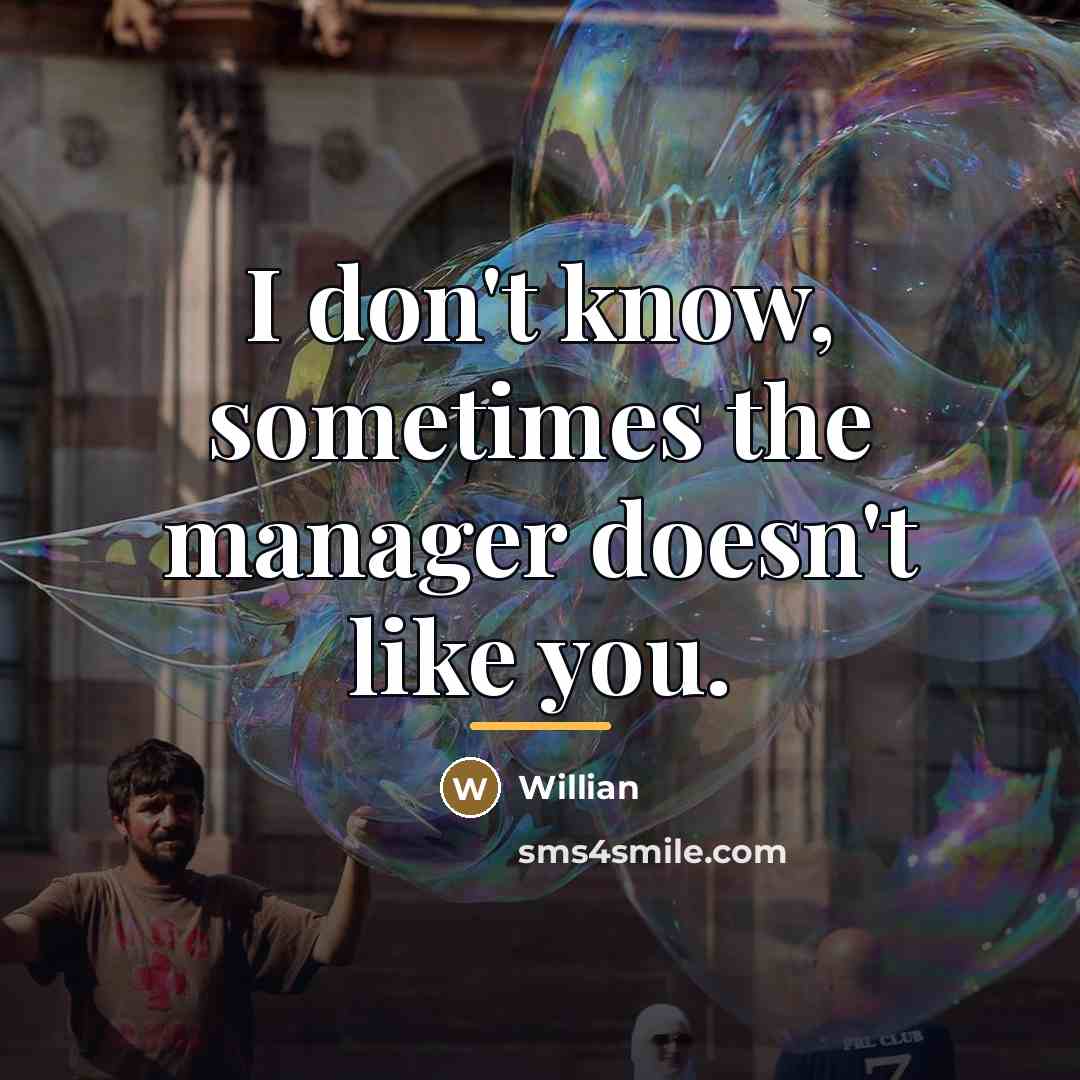 “I don't know, sometimes the manager doesn't like you.…” quote by Willian