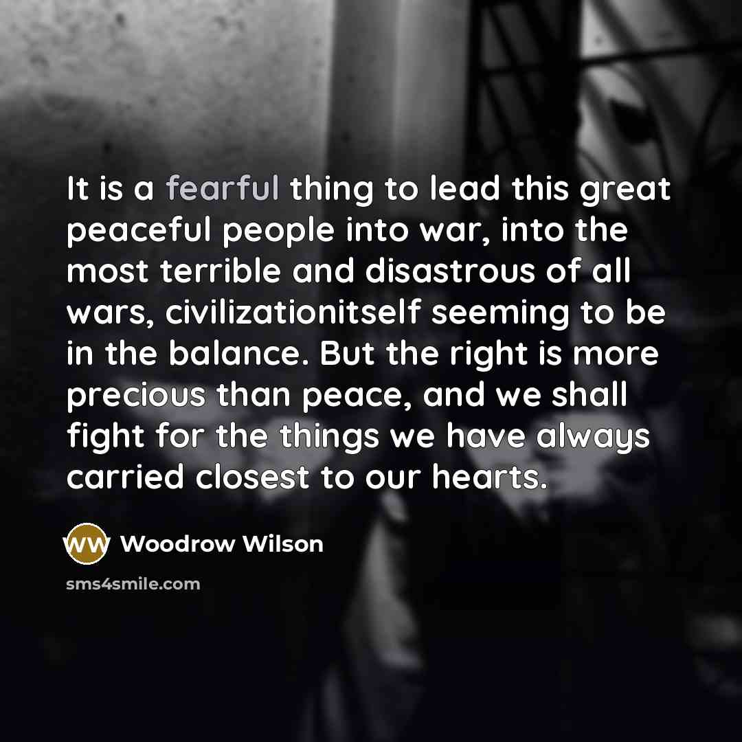 “It is a fearful thing to lead this great peaceful…” quote by Woodrow Wilson
