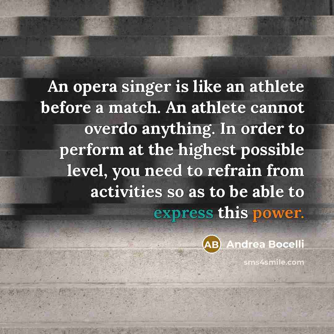 “An opera singer is like an athlete before a match.…” quote by Andrea Bocelli