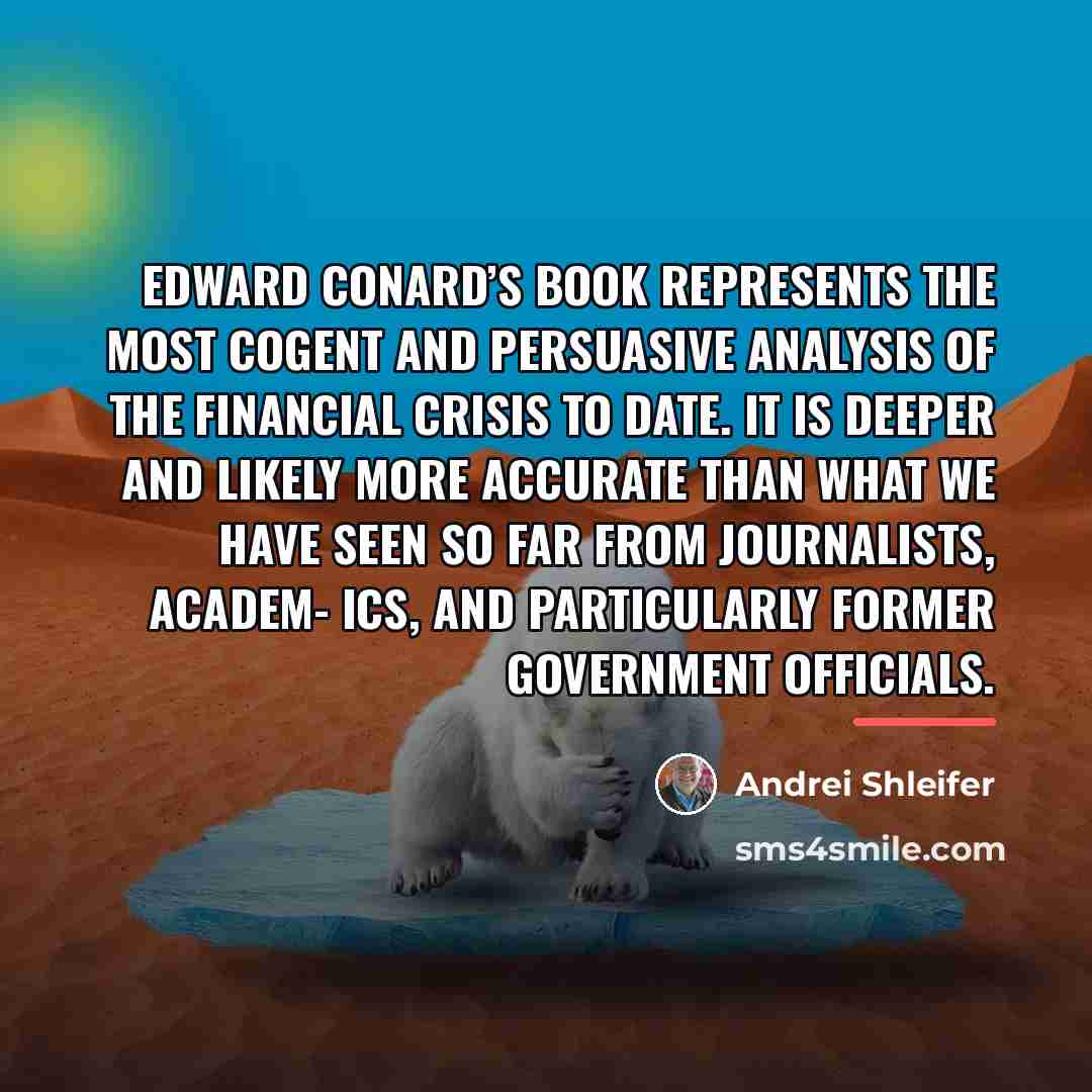“Edward Conard’s book represents the most cogent and persuasive analysis…” quote by Andrei Shleifer