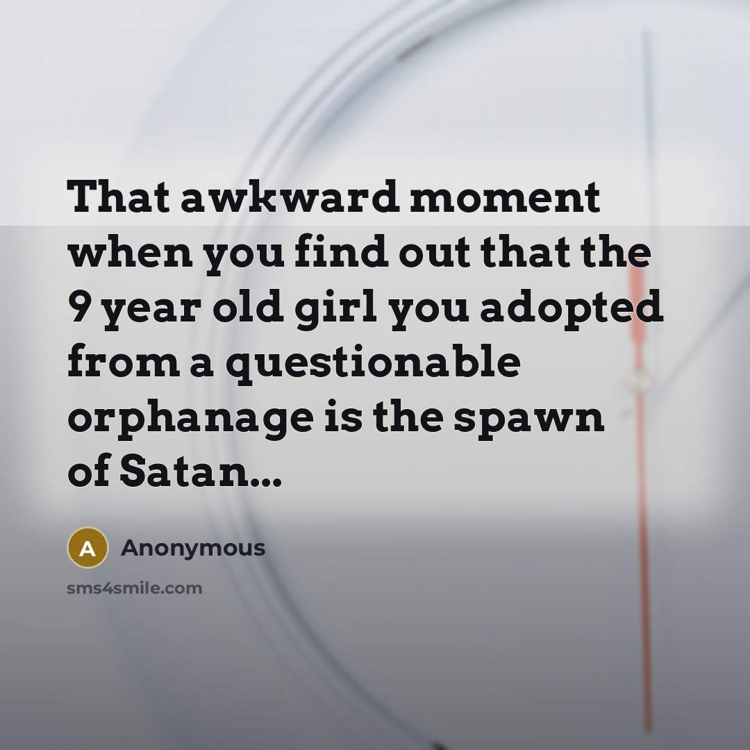 “That awkward moment when you find out that the 9…” quote by Anonymous