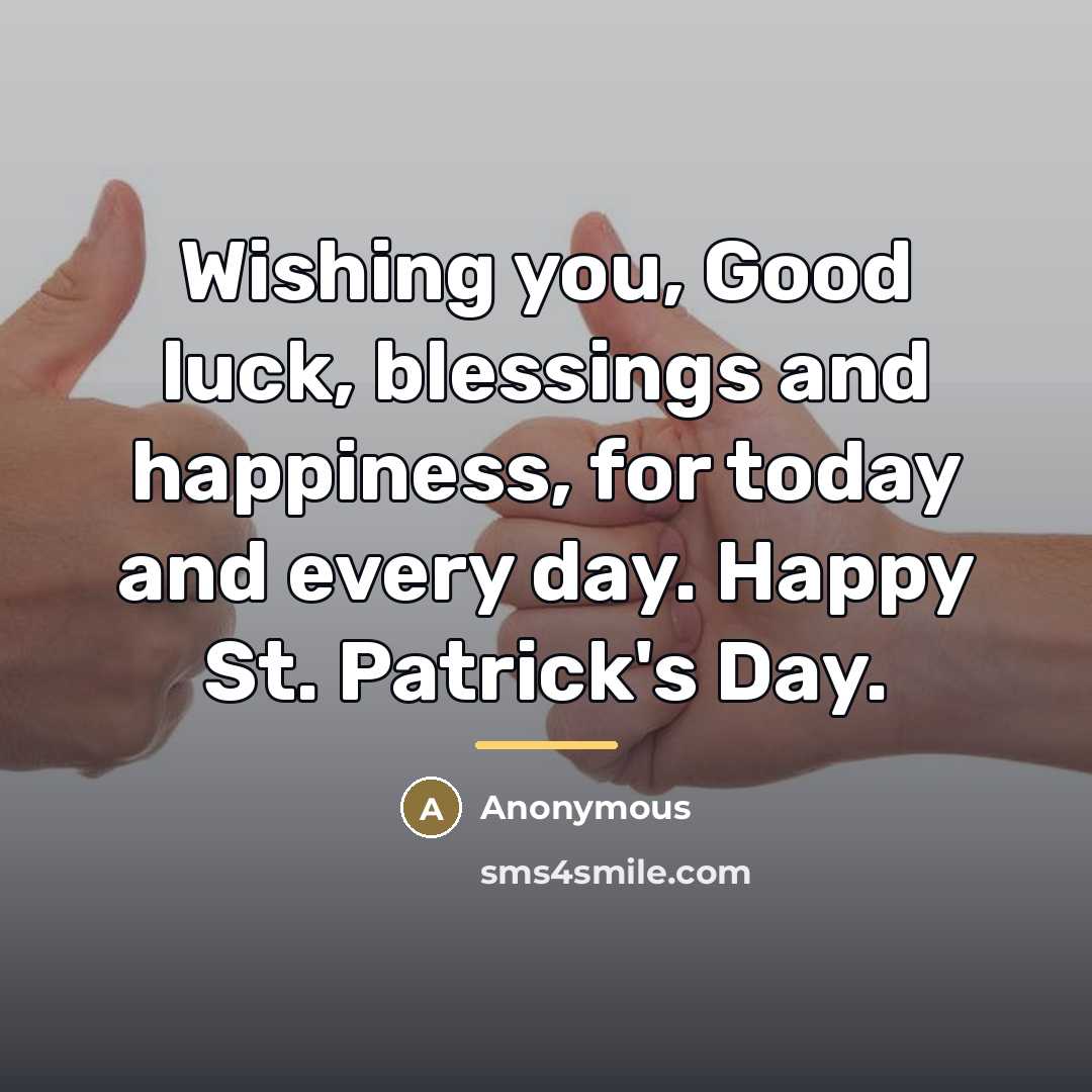 “Wishing you, Good luck, blessings and happiness, for today and…” quote by Anonymous