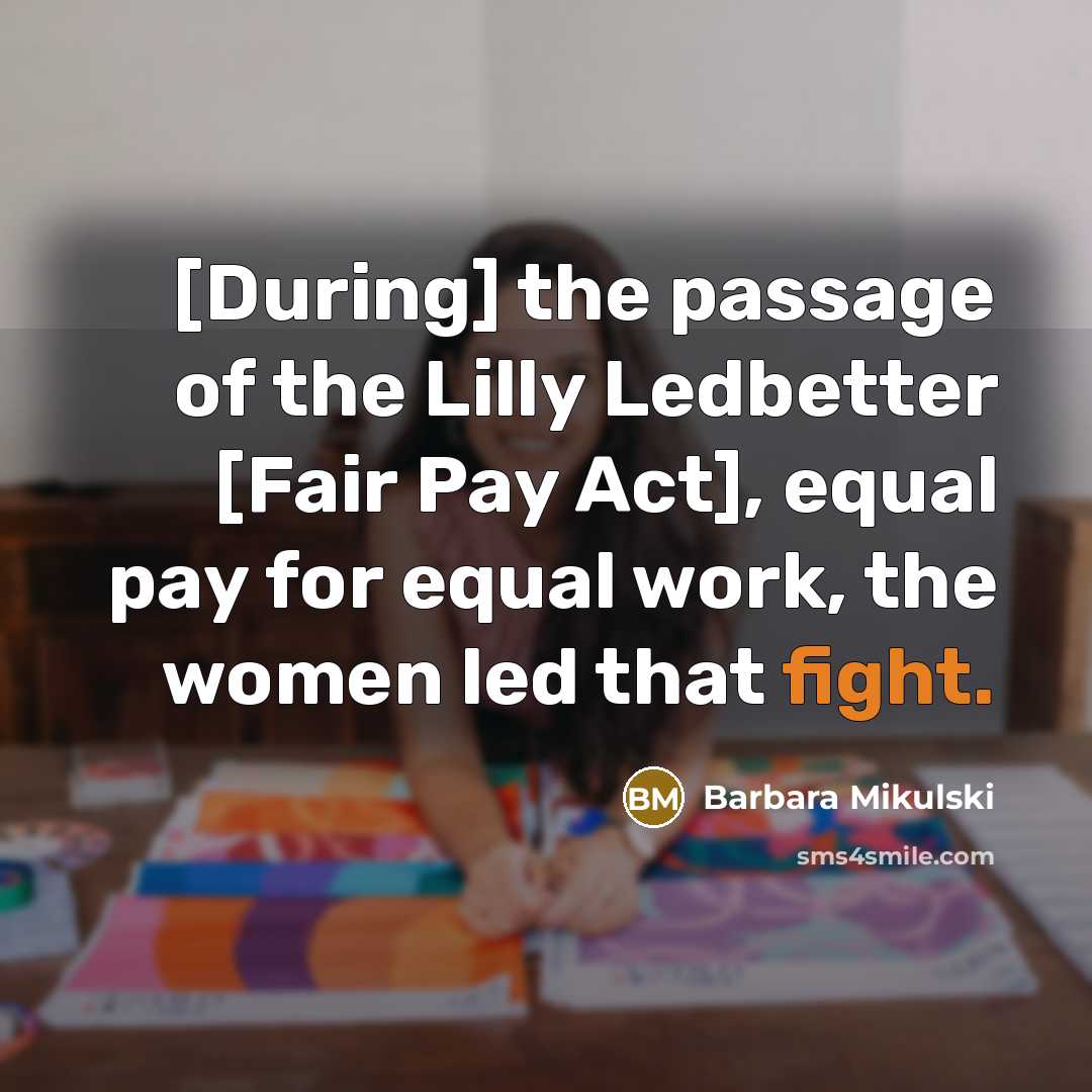 “[During] the passage of the Lilly Ledbetter [Fair Pay Act],…” quote by Barbara Mikulski