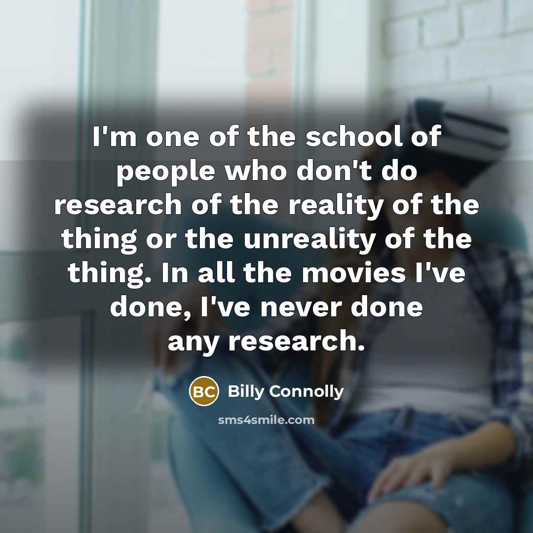 “I'm one of the school of people who don't do…” quote by Billy Connolly