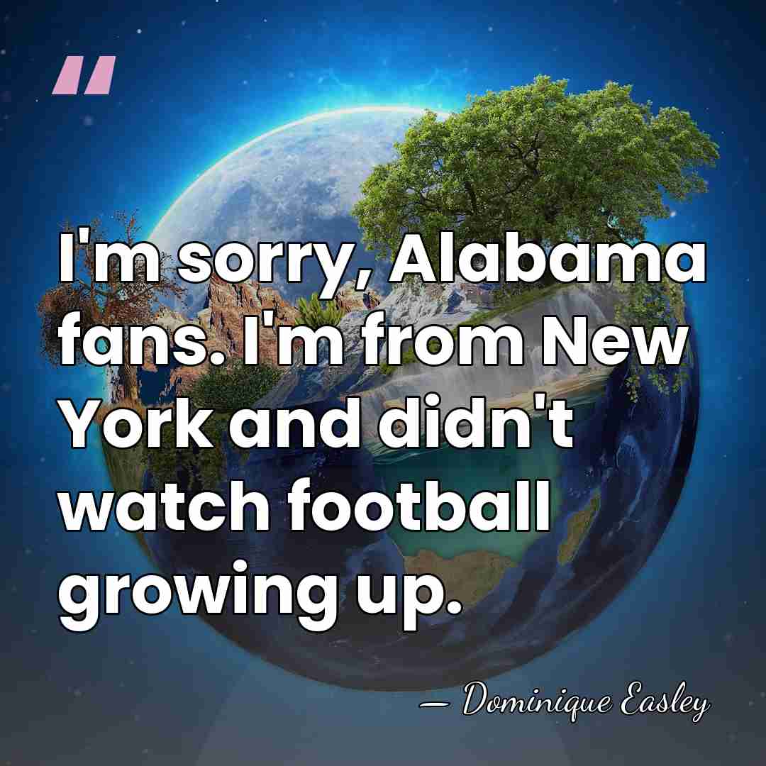 I'm sorry, Alabama fans. I'm from New York and didn't watch football&hellip; - Dominique Easley
