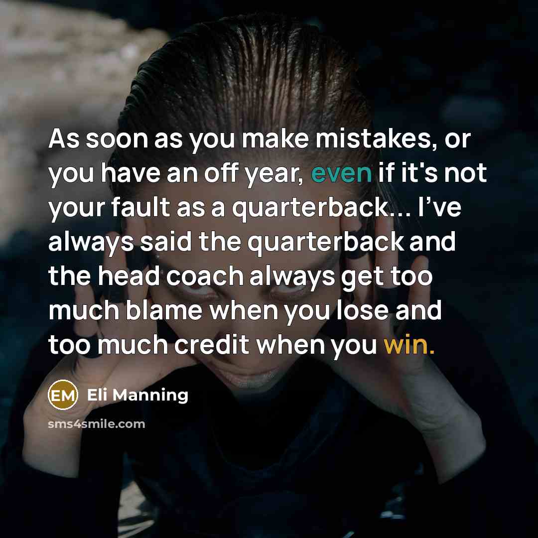 “As soon as you make mistakes, or you have an…” quote by Eli Manning