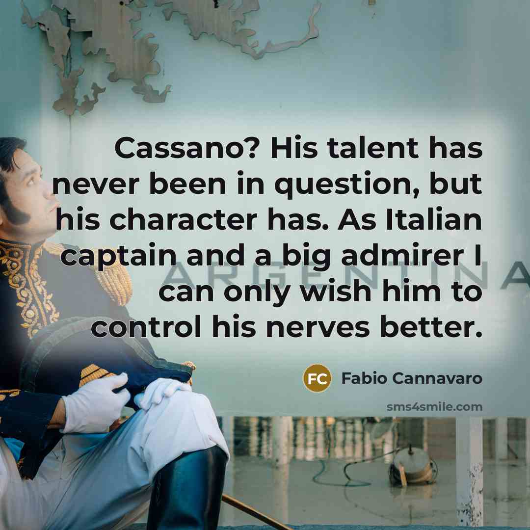 “Cassano? His talent has never been in question, but his…” quote by Fabio Cannavaro