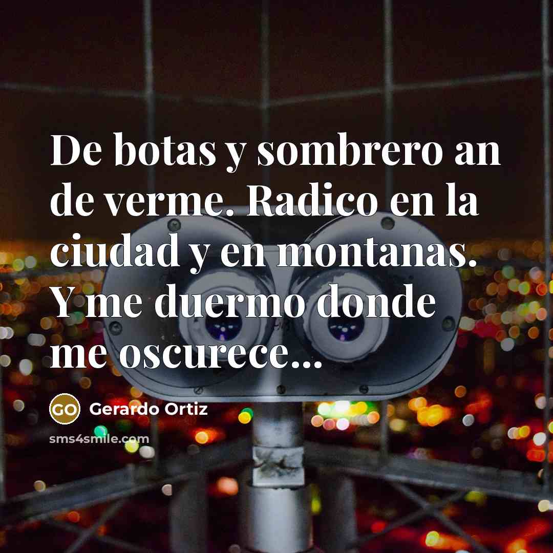 “De botas y sombrero an de verme. Radico en la…” quote by Gerardo Ortiz